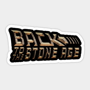 Back to the Stone Age Sticker